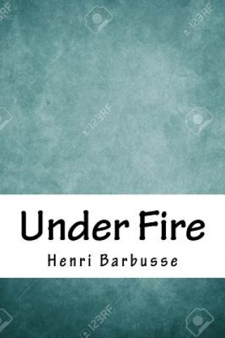 Kniha Under Fire Henri Barbusse