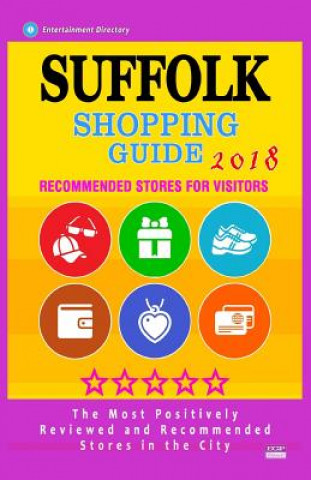 Kniha Suffolk Shopping Guide 2018: Best Rated Stores in Suffolk, Virginia - Stores Recommended for Visitors, (Shopping Guide 2018) Elizabeth R Patton