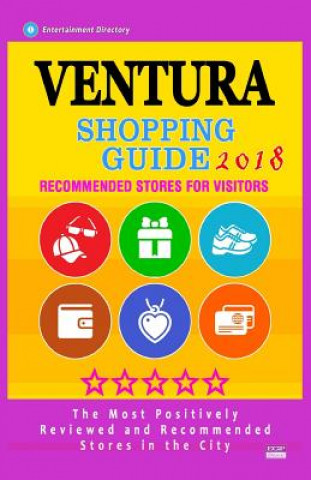 Kniha Ventura Shopping Guide 2018: Best Rated Stores in Ventura, California - Stores Recommended for Visitors, (Shopping Guide 2018) Frederick O Motley