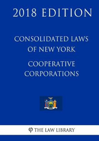 Książka Consolidated Laws of New York - Cooperative Corporations (2018 Edition) The Law Library