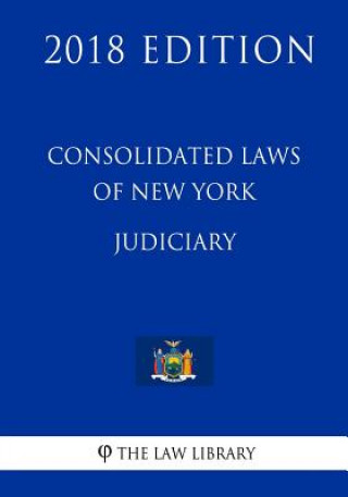 Książka Consolidated Laws of New York - Judiciary (2018 Edition) The Law Library