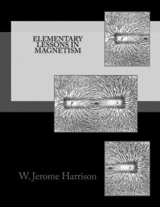 Knjiga Elementary Lessons in Magnetism W Jerome Harrison