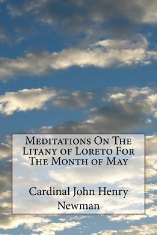 Libro Meditations On The Litany of Loreto For The Month of May Cardinal John Henry Newman