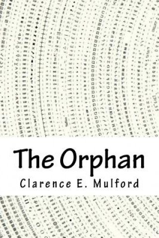 Carte The Orphan Clarence E Mulford