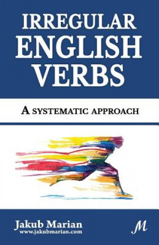 Book Irregular English Verbs: A systematic approach Jakub Marian