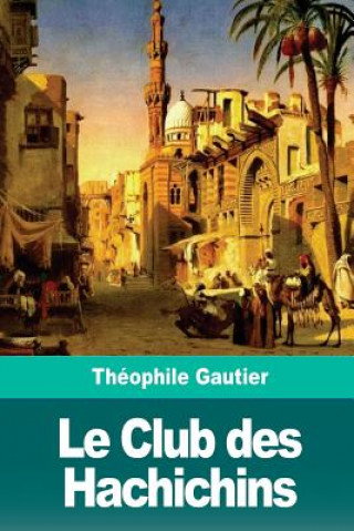 Kniha Le Club des Hachichins Théophile Gautier