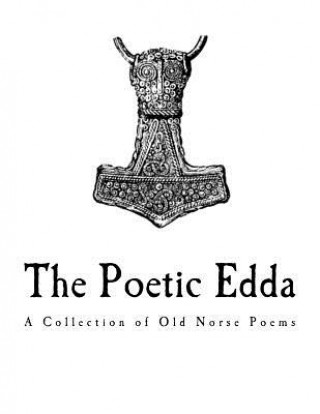 Книга The Poetic Edda: A Collection of Old Norse Anonymous Poems Anonymous