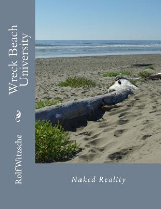 Carte Wreck Beach University: Naked Reality Rolf A F Witzsche
