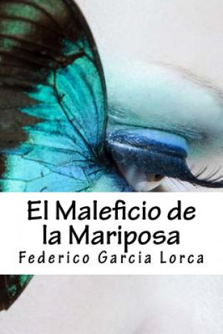 Книга El Maleficio de la Mariposa Federico García Lorca