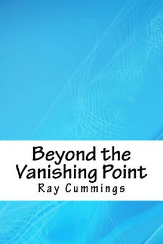 Książka Beyond the Vanishing Point Ray Cummings