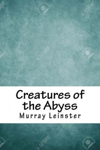 Książka Creatures of the Abyss Murray Leinster