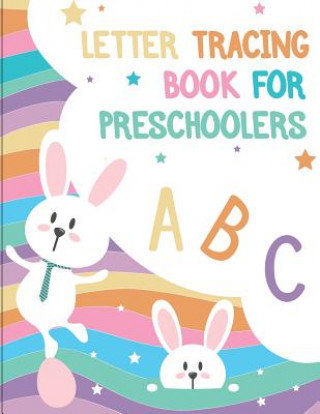 Книга Letter Tracing Book for Preschoolers: letter tracing preschool, letter tracing, letter tracing kid 3-5, letter tracing preschool, letter tracing workb Teddi Odell