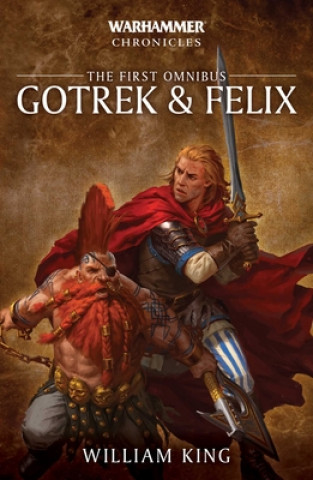 Kniha Gotrek and Felix: The First Omnibus William King