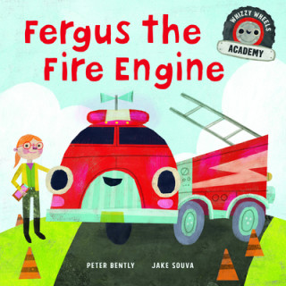 Carte Whizzy Wheels Academy: Fergus the Fire Engine Peter Bently