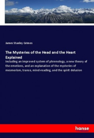 Carte The Mysteries of the Head and the Heart Explained James Stanley Grimes