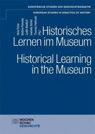 Książka Historisches Lernen im Museum. Historical Learning in the Museum Alois Ecker