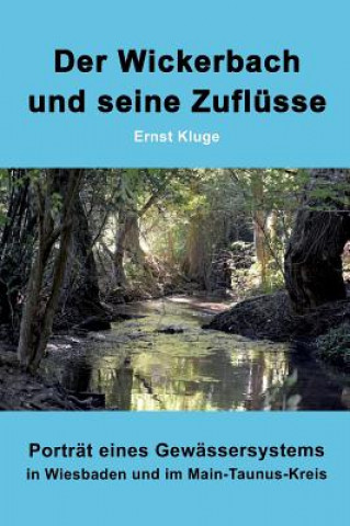 Kniha Der Wickerbach und seine Zuflüsse Ernst Kluge