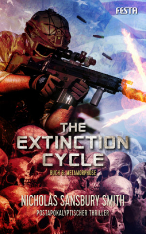 Kniha The Extinction Cycle - Am Ende bleibt nur Finsternis Nicholas Sansbury Smith