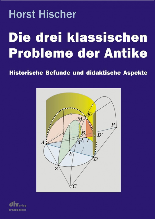 Kniha Die drei klassischen Probleme der Antike Horst Hischer