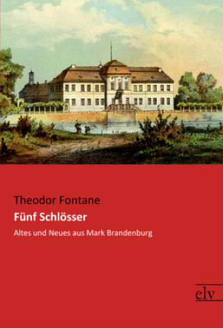 Knjiga Fünf Schlösser Theodor Fontane