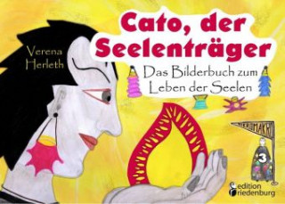 Livre Cato, der Seelenträger - Das Bilderbuch zum Leben der Seelen Verena Herleth