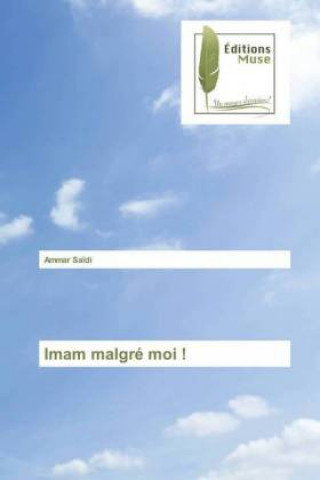 Knjiga Imam malgré moi ! Ammar Sa?di