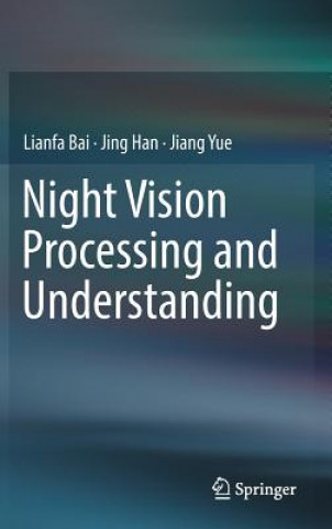 Knjiga Night Vision Processing and Understanding Lianfa Bai