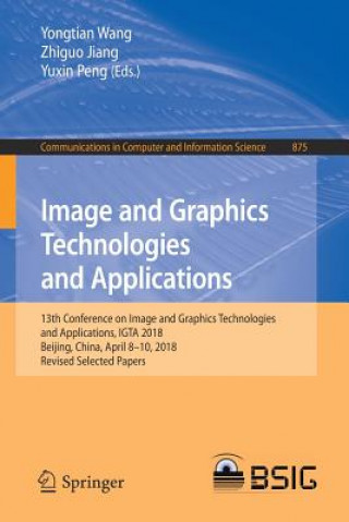 Knjiga Image and Graphics Technologies and Applications Yongtian Wang