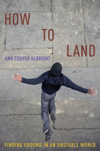 Buch How to Land Ann Cooper Albright