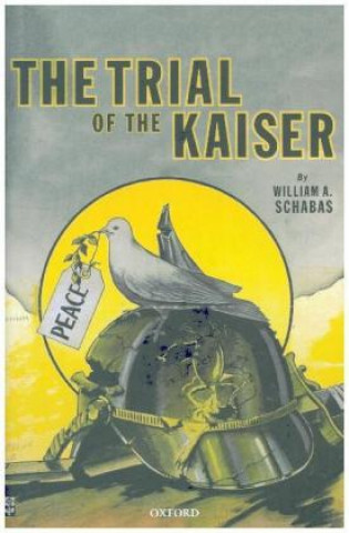 Kniha Trial of the Kaiser William A. Schabas