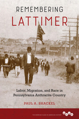 Boek Remembering Lattimer Paul A. Shackel