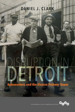 Könyv Disruption in Detroit Daniel J. Clark