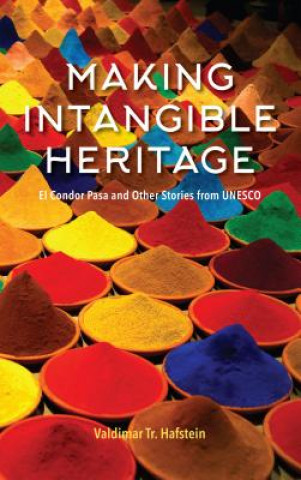 Könyv Making Intangible Heritage Valdimar Tr. Hafstein