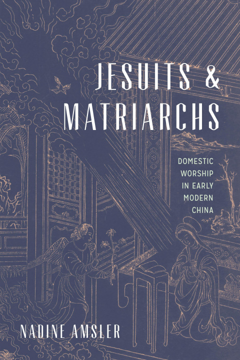 Buch Jesuits and Matriarchs Nadine Amsler