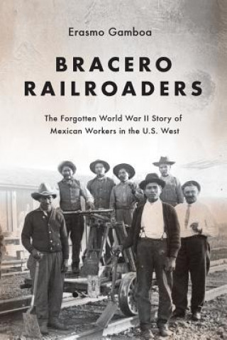 Książka Bracero Railroaders Erasmo Gamboa