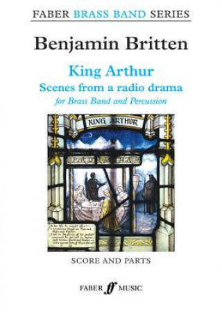 Prasa King Arthur (Brass Band Score and Parts) Benjamin Britten