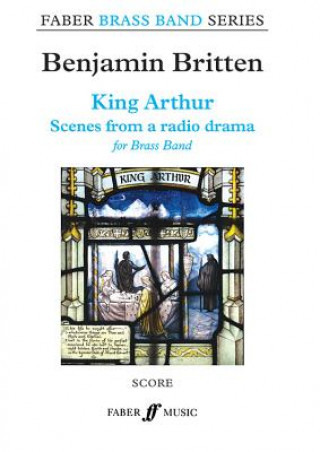 Prasa King Arthur (Brass Band Score) Benjamin Britten