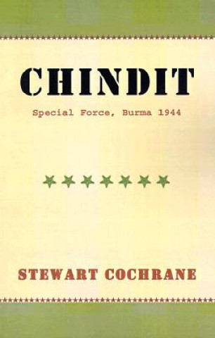 Knjiga Chindit Stewart Cochrane