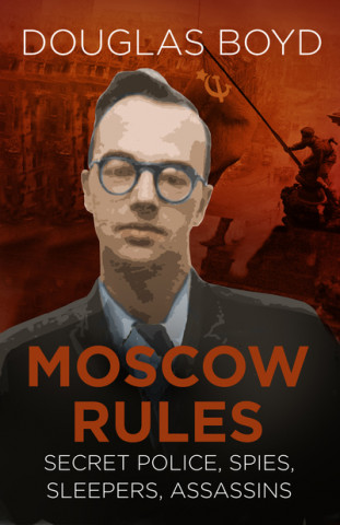 Carte Moscow Rules Douglas Boyd