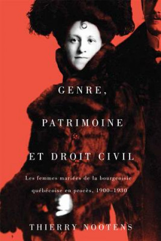 Kniha Genre, patrimoine et droit civil Thierry Nootens