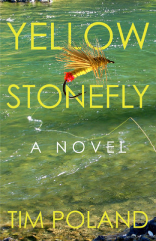 Knjiga Yellow Stonefly Tim Poland