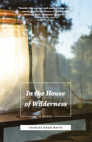 Kniha In the House of Wilderness Charles Dodd White