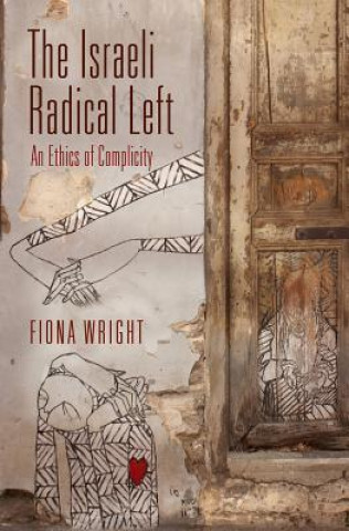 Knjiga Israeli Radical Left Fiona Wright