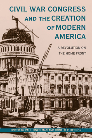 Carte Civil War Congress and the Creation of Modern America 