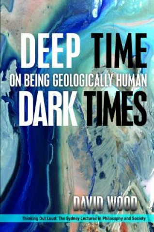 Buch Deep Time, Dark Times David (University of Nottingham) Wood