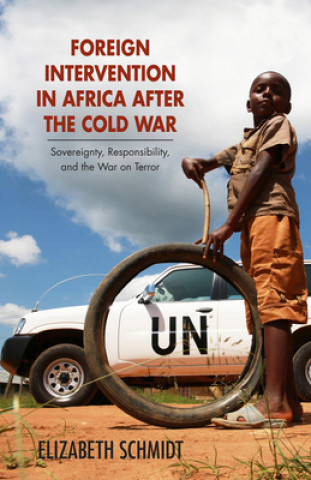 Könyv Foreign Intervention in Africa after the Cold War Elizabeth Schmidt