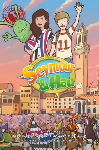 Książka Adventures of Seymour & Hau MELANIE MORSE