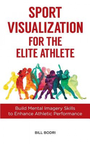 Kniha Sport Visualization for the Elite Athlete BILL BODRI