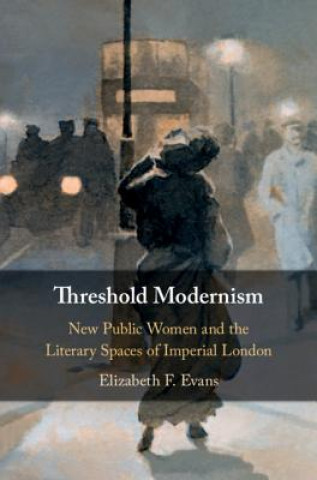 Βιβλίο Threshold Modernism Elizabeth F. Evans