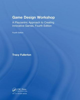 Könyv Game Design Workshop Tracy (University of Southern California) Fullerton